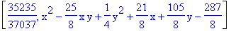 [35235/37037, x^2-25/8*x*y+1/4*y^2+21/8*x+105/8*y-287/8]